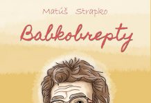 „Dialógy som skracoval. Babke by v zhovorčivosti nestíhala ani Máziková!“ hovorí autor knihy „Babkobrepty“ Matúš Strapko