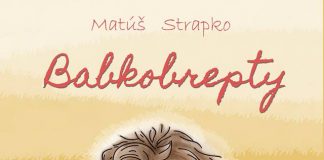 „Dialógy som skracoval. Babke by v zhovorčivosti nestíhala ani Máziková!“ hovorí autor knihy „Babkobrepty“ Matúš Strapko